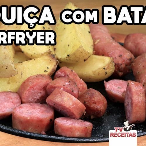 Linguiça Batatas na Airfryer Tv Receitas